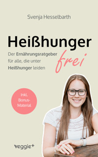 Heißhungerfrei - Svenja Hesselbarth - ebook