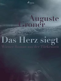 Das Herz siegt - Groner Auguste - ebook