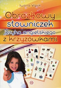 Obrazkowy słowniczek języka angielskiego z krzyżówkami - Wąsik Iwona - książka