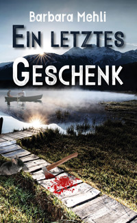 Ein letztes  Geschenk - Barbara Mehli - ebook