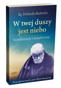 W twej duszy jest niebo. Konferencje i świadectwa - Ks. prof. Robert Skrzypczak - książka