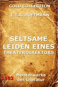 Seltsame Leiden eines Theaterdirektors - Hoffmann E.T.A. - ebook