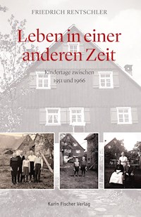 Leben in einer anderen Zeit - Friedrich Rentschler - ebook