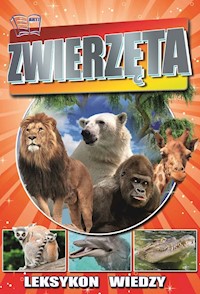 LEKSYKON WIEDZY ZWIERZĘTA - zbiorowa praca - książka