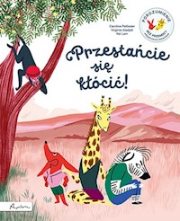 Przestańcie się kłócić! - Pellissier Caroline, Aladjidi Virginie - książka