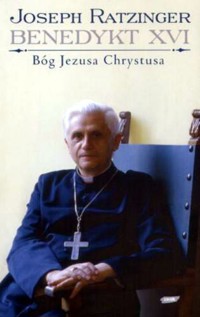 Bóg Jezusa Chrystusa. Medytacje o Bogu Trójjedynym - Benedykt XVI  - ebook