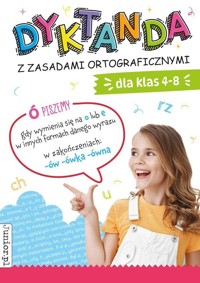 Dyktanda z zasadami ortograficznymi dla klas 4-8 -  - książka