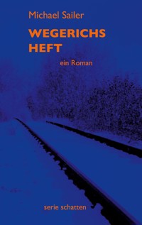 Wegerichs Heft - Michael Sailer - ebook