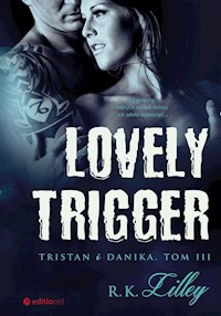 Lovely Trigger Tristan i Danika Tom III - Lilley R.K. - książka