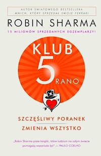 Klub 5 rano Szczęśliwy poranek zmienia wszystko - Sharma Robin - książka