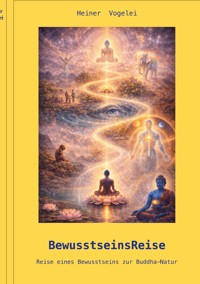 BewusstseinsReise - Heiner Vogelei - ebook