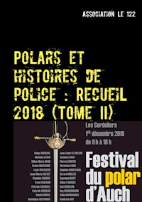 Polars et histoires de police : Recueil 2018 - Association "Le 122" - ebook