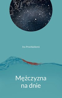 Mężczyzna na dnie - Procházková Iva - ebook + książka