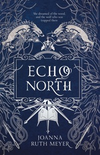 Echo North - Joanna Ruth Meyer - ebook