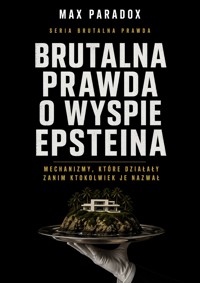 Brutalna prawda o wyspie Epsteina - Mechanizmy, które działały zanim ktokolwiek je nazwał - Max Paradox - ebook