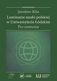 Luminarze nauki polskiej w Uniwersytecie Łódzkim -  - książka