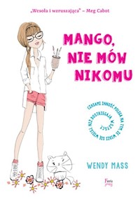 Mango nie mów nikomu - Wendy Mass - książka