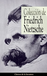 Colección de Friedrich Nietzsche - Friedrich Nietzsche - ebook
