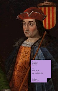 El caín de Cataluña - Francisco de Rojas Zorrilla - ebook