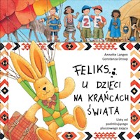 Feliks u dzieci na krańcach świata - Langen A., Droop C. - książka