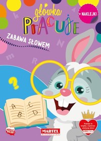 Główka pracuje. Zabawa słowem z naklejkami - Korpik Natasza - książka