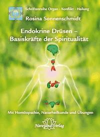 Endokrine Drüsen - Basiskräfte der Spiritualität - Rosina Sonnenschmidt - ebook