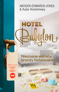 Hotel Babylon. Nieznane sekrety branży hotelarskiej - Edwards-Jones Imogen - ebook