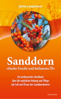 Sanddorn - Starke Frucht und heilsames Öl - Sylvia Luetjohann - ebook