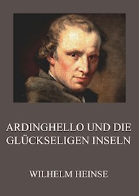 Ardinghello und die glückseligen Inseln - Wilhelm Heinse - ebook