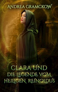 Clara und die Legende vom Heiligen Reinoldus - Andrea Gramckow - ebook