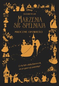 Marzenia się spełniają. Mroczne Opowieści. Disney - Ewa Tarnowska (tłum.), Elizabeth Lim - książka