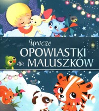 Urocze opowiastki dla maluszków - Machon Corinne, Mocquet Laurence, Marido Viale - książka