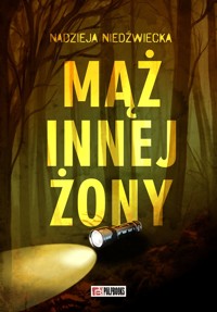 Mąż innej żony - Nadzieja Niedźwiecka - ebook + audiobook