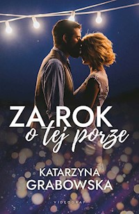Za rok o tej porze - Katarzyna Grabowska - ebook + audiobook + książka