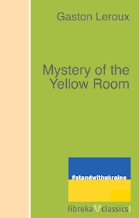 Mystery of the Yellow Room - Gaston Leroux - ebook