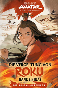 Avatar – Der Herr der Elemente: Die Vergeltung von Roku - Randy Ribay - ebook