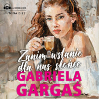 Zanim wstanie dla nas słońce - Gabriela Gargaś - ebook + audiobook + książka