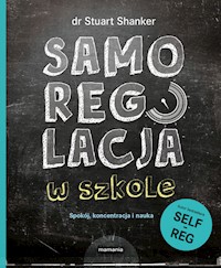 Samoregulacja w szkole. - Shanker Stuart - książka
