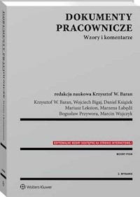 Dokumenty pracownicze Wzory i komentarze - Baran Krzysztof Wojciech, Bigaj Wojciech, Książek Daniel, Lekston Mariusz, Łabędź Marzena - książka