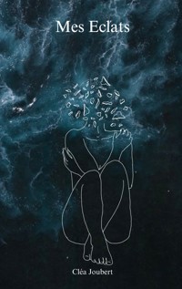Mes Éclats - Cléa Joubert - ebook