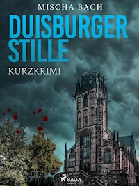 Duisburger Stille - Kurzkrimi - Mischa Bach - ebook