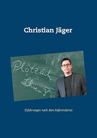 Plötzlich Lehrer! - Christian Jäger - ebook