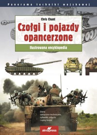Czołgi i pojazdy opancerzone. Ilustrowana encyklopedia - Chris Chant - książka