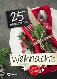 25 begeisternde Weihnachtsrezepte -  - ebook