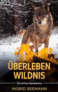 Überleben Wildnis - Ingrid Seemann - ebook