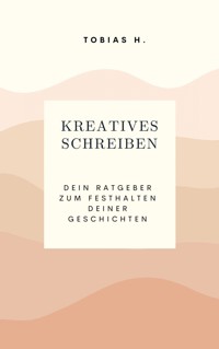 Kreatives Schreiben - Tobias Hopfmüller - ebook