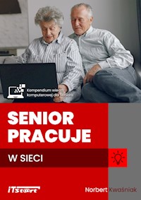 Senior pracuje w sieci - Kwaśniak Norbert - ebook + książka