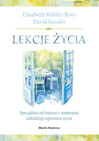 Lekcje życia - Kubler-Ross Elisabeth, Kessler David - książka