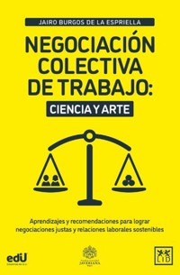 Negociación colectiva de trabajo: ciencia y arte - Jairo Burgos - ebook