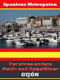 Gijón - Der etwas andere Stadt- und Reiseführer - Mit Reise - Wörterbuch Deutsch-Spanisch - A.D. Astinus - ebook